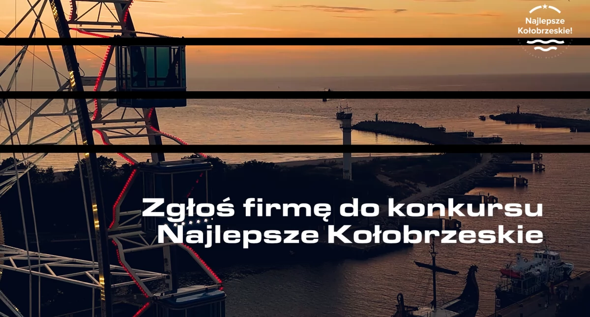 Wiadomości, Ruszyła edycja konkursu Najlepsze Kołobrzeskie zgłoś firmę którą warto docenić - zdjęcie, fotografia