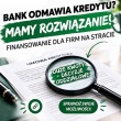 STRATA W PIT? NISKI DOCHÓD? TWOJA FIRMA NADAL MOŻE OTRZYMAĆ FINANSOWANIE! - ogłoszenia 879698 | e-kg.pl