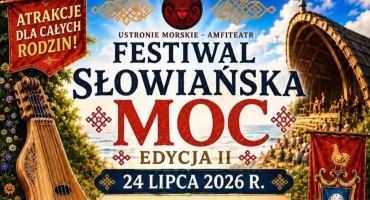Słowiańska Moc w Ustroniu Morskim. Będą koncerty, warsztaty i atrakcje dla rodzin