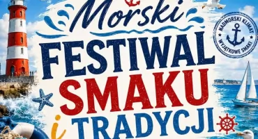 Morski Festiwal Smaku i Tradycji. Od regionalnych specjałów po rękodzieło