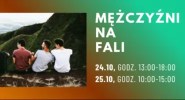 Czego potrzebują współcześni mężczyźni? Dwa dni warsztatów w Kołobrzegu